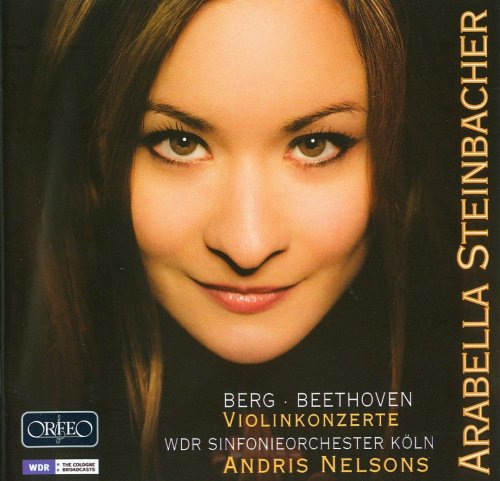 Arabella Steinbacher, WDR Sinfonieorchester Koln, Andris Nelsons - Berg, Beethoven: Violin Concertos (2009) CD-Rip