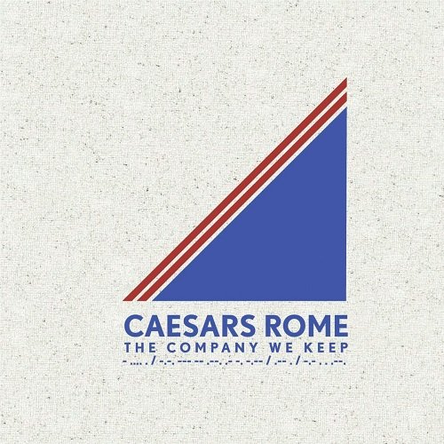 Caesars Rome - The Company We Keep (2010)