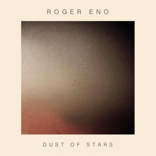 Roger Eno - Dust Of Stars (2018) [Hi-Res]