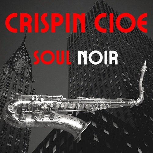 Crispin Cioe - Soul Noir (2023)