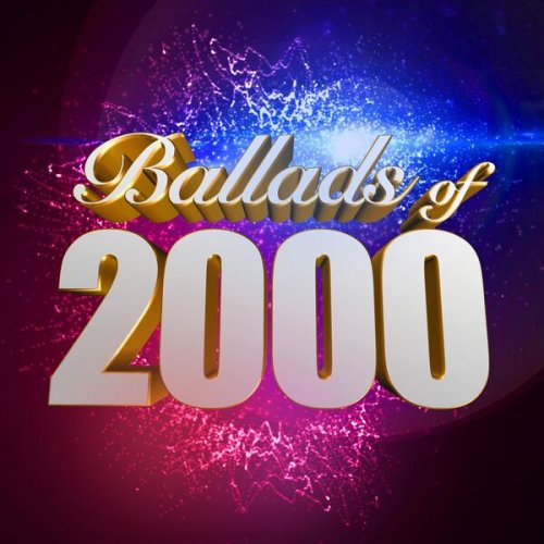 VA - Ballads of 2000 (2023)