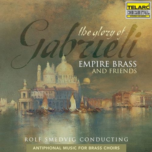 Empire Brass - The Glory Of Gabrieli: Antiphonal Music for Brass Choirs (2002)