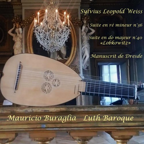 Mauricio Buraglia - Sylvius Leopold Weiss: Suites en re mineur 36 et do majeur 40 (2023)