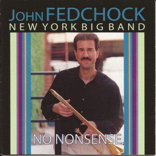 John Fedchock New York Big Band - No Nonsense (2002)