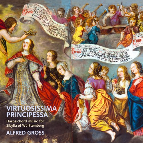 Alfred Gross - Virtuosissima Principessa: Cembalomusik für Sibylla von Württemberg (1620-1707) (2023) [Hi-Res]