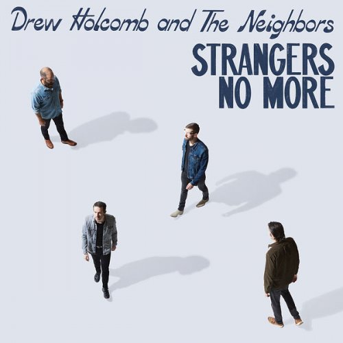 Drew Holcomb & the Neighbors - Strangers No More (2023) [Hi-Res]