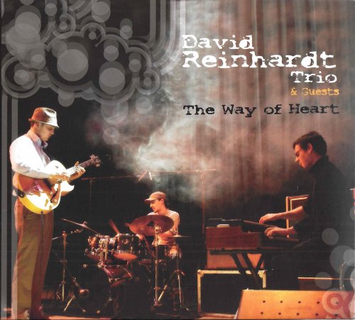 David Reinhardt Trio - The Way Of Heart (2010)