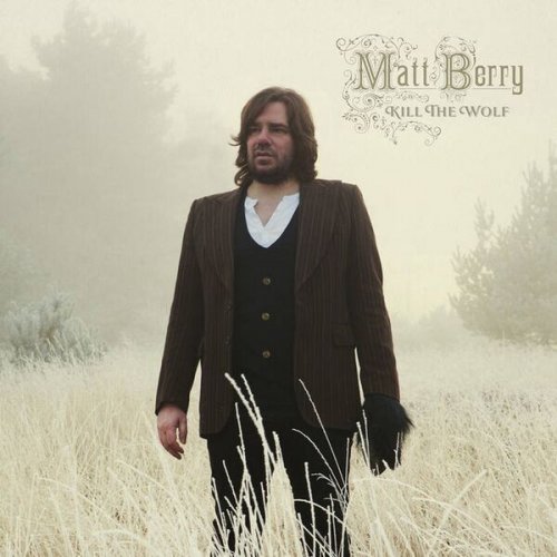 Matt Berry - Kill The Wolf (10th Anniversary Deluxe) (2023)