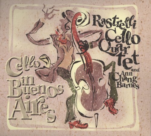 Rastrelli Cello Quartet - Cello in Buenos-Aires (2008) CD-Rip