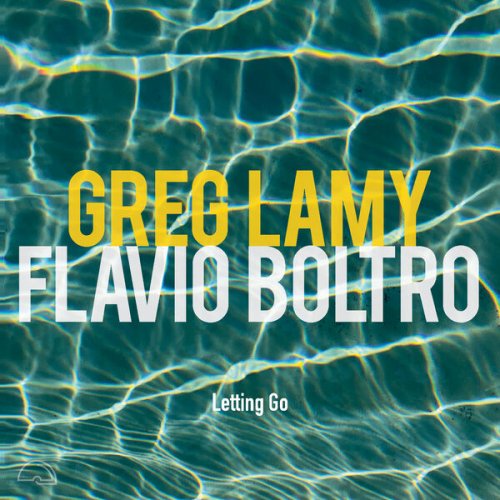 Greg Lamy & Flavio Boltro - Letting Go (2023)