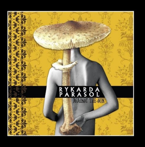 Rykarda Parasol - Against the Sun (2013)