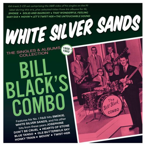 Bill Black's Combo - White Silver Sands: The Singles & Albums Collection 1959-62 (2023)