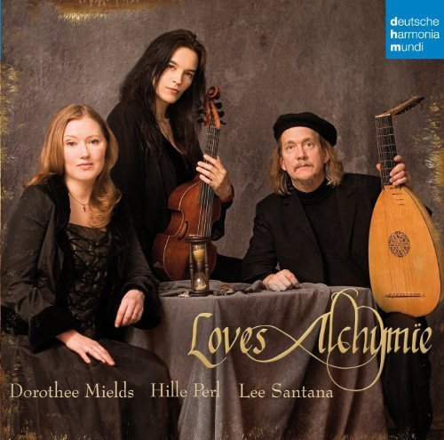 Dorothee Mields, Hille Perl, Lee Santana - Loves Alchymïe (2010) CD-Rip