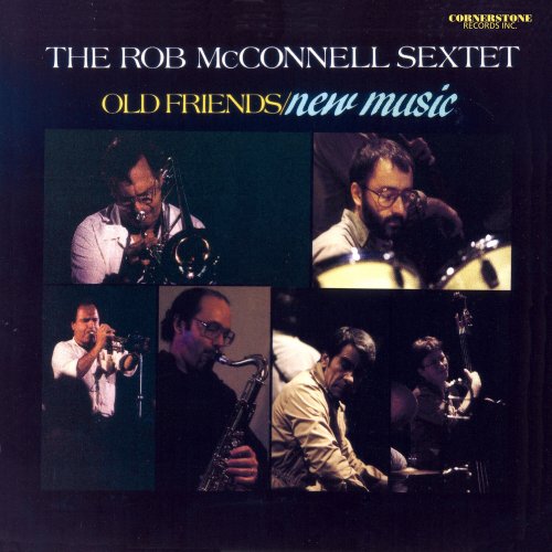 Rob McConnell - The Rob McConnell Sextet: Old Friends / New Music (Remastered 2023) (2023) Hi Res