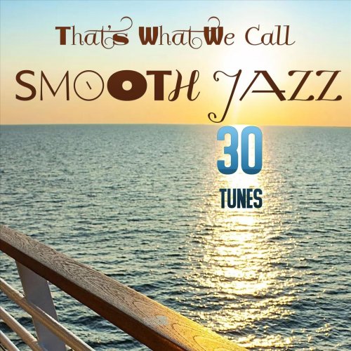 VA - That's What We Call SMOOTH JAZZ (30 Tunes) (2023)