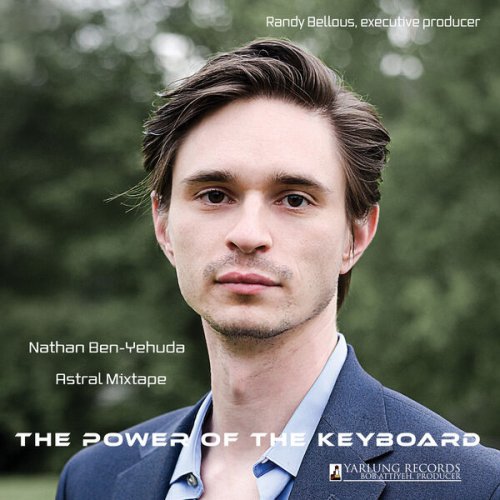 Nathan Ben-yehuda, Astral mixtape - The Power of the Keyboard (2023) [Hi-Res]