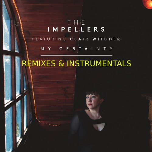 The Impellers - My Certainty (Remixes & Instrumentals) (2015)