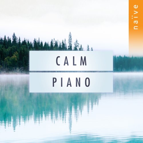 Lise de la Salle, Fazil Say, Grigory Sokolov, Zürcher Kammerorchester, Howard Griffith - Calm Piano (2017)