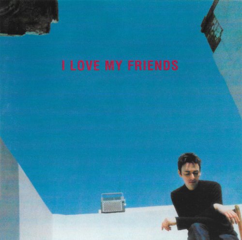 Stephen Duffy - I Love My Friends (2006)