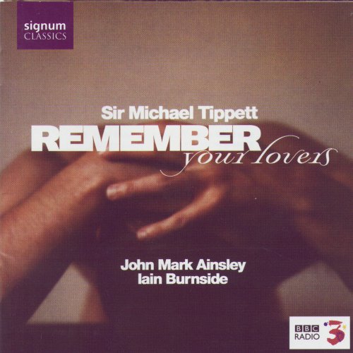 John Mark Ainsley, Iain Burnside - Remember Your Lovers (2005)