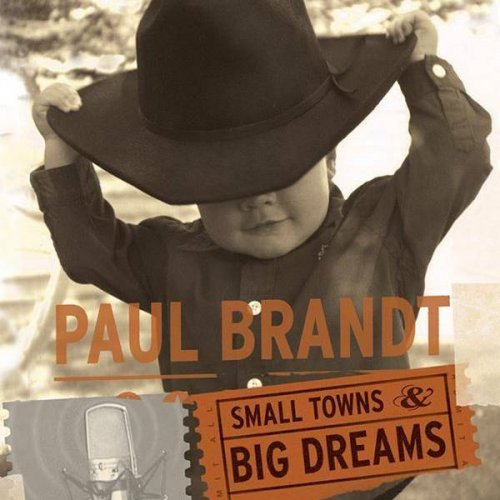 Paul Brandt - Small Towns & Big Dreams (2000)