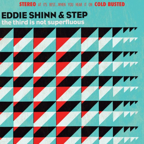 Eddie Shinn & Step - The Third Is Not Superfluous (2016) [Hi-Res]
