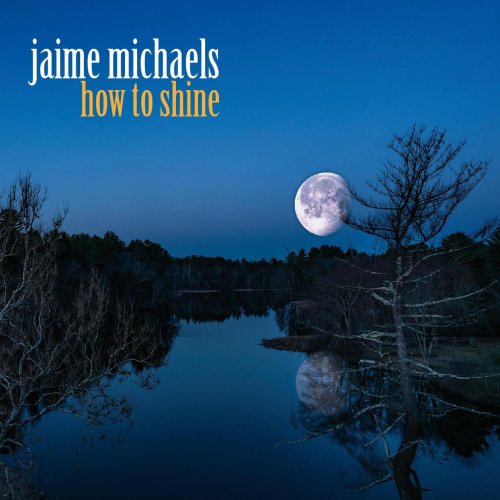 Jaime Michaels - How To Shine (2023)