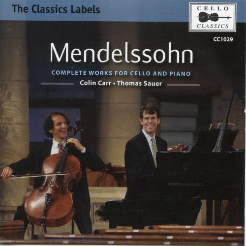 Colin Carr, Thomas Sauer - Mendelssohn: Complete Works for Cello & Piano (2011)