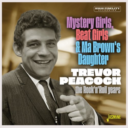 Trevor Peacock - Mystery Girls, Beat Girls & Ma Brown's Daughter: The Rock & Roll Years (2023)