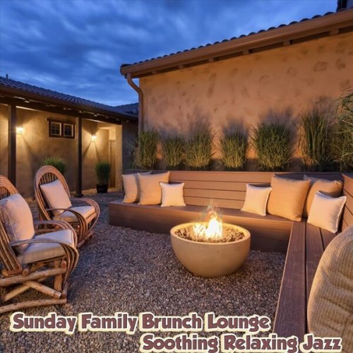 VA - Sunday Family Brunch Lounge Soothing Relaxing Jazz (2023)