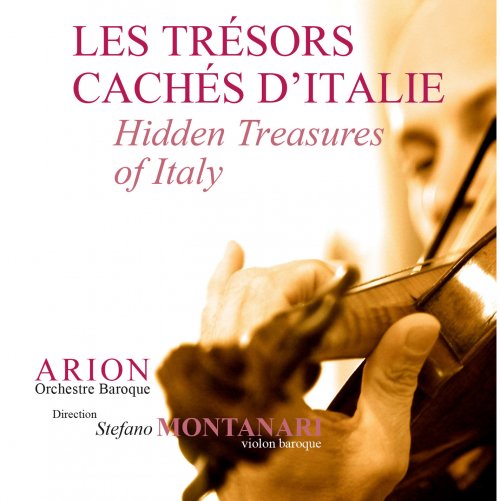 Stefano Montanari, Arion Orchestre Baroque - Les trésors cachés d'Italie (2014)