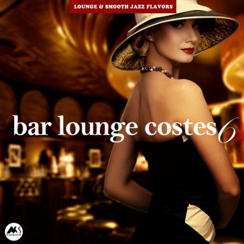 VA - Bar Lounge Costes, Vol. 6: Lounge & Smooth Jazz Flavors (2023)