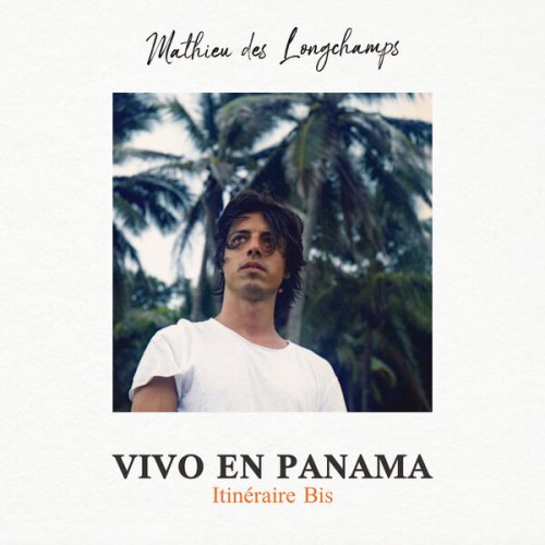 Mathieu Des Longchamps - Vivo en Panamá (Itinéraire Bis) (2023)