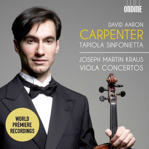 David Aaron Carpenter, Riitta Pesola, Tapiola Sinfonietta - Joseph Martin Kraus: Viola Concertos (2012) CD-Rip