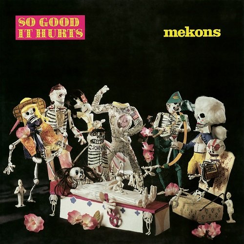 Mekons - So Good It Hurts (1988)