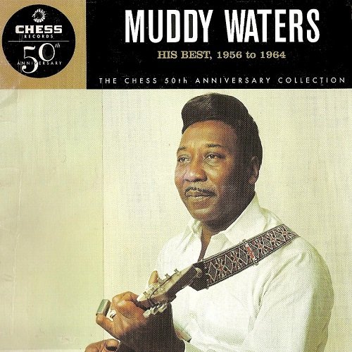 Muddy Waters - His Best 1956-1964 - The Chess 50th Anniversary Collection (1997)