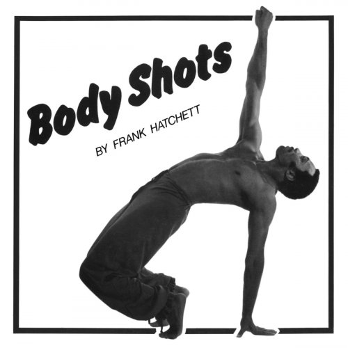 Frank Hatchett - Body Shots (Official Re-issue) (2020) [Hi-Res]