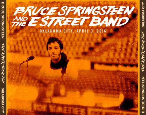 Bruce Springsteen & The E Street Band - 2016-04-03, Chesapeake Energy Arena, Oklahoma City, OK (2016)