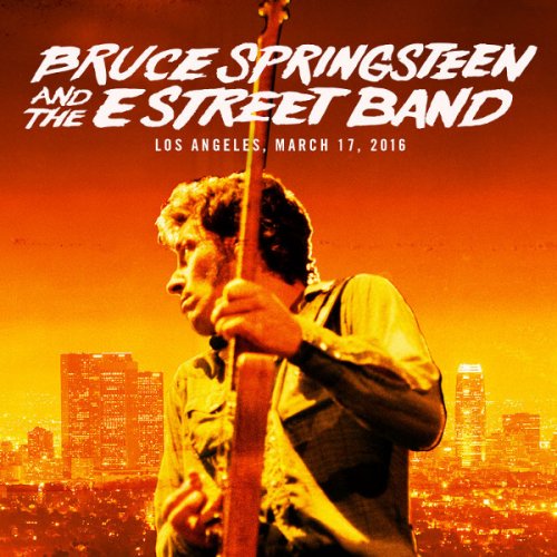 Bruce Springsteen & The E Street Band - 2016-03-17 Los Angeles Memorial Arena, Los Angeles CA (2016)