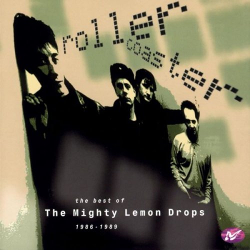The Mighty Lemon Drops - Rollercoaster- The Best of The Mighty Lemon Drops (1986-1989) (1996)