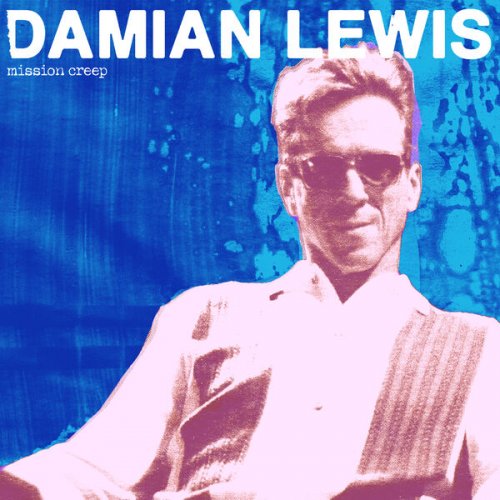 Damian Lewis - Mission Creep (2023) [Hi-Res]