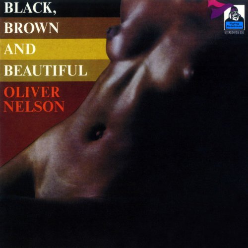 Oliver Nelson - Black, Brown And Beautiful (1970/2023) [Hi-Res]