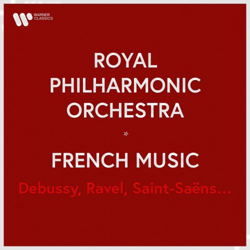 Royal Philharmonic Orchestra - French Music. Debussy, Ravel, Saint-Saëns... (2023)