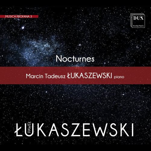 Marcin Tadeusz Łukaszewski - Paweł Łukaszewski: Nocturnes for Piano, Musica Profana 3 (2023)