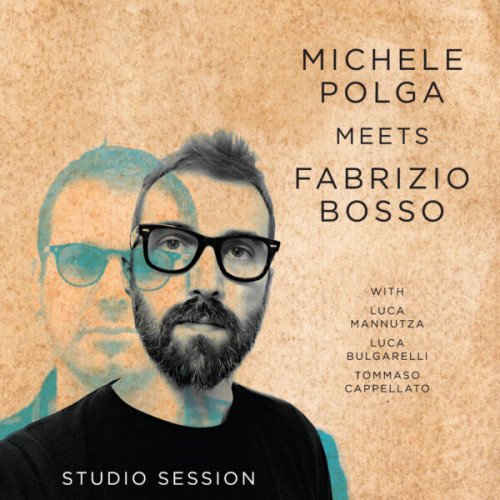 Michele Polga, Fabrizio Bosso - Michele Polga Meets Fabrizio Bosso (Studio Session) (2013)