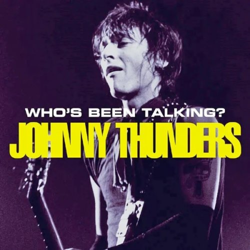 Johnny Thunders - Whos  Been Talking - 2CD (2008)