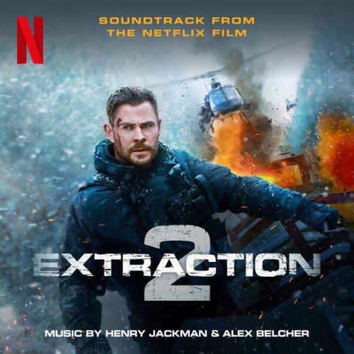 Henry Jackman, Alex Belcher - Extraction 2 (Soundtrack from the Netflix Film) (2023) [Hi-Res]