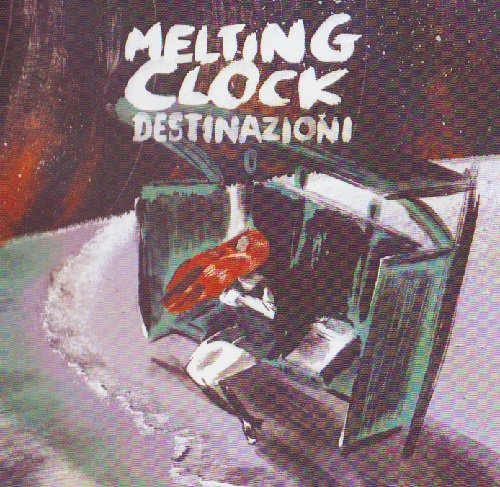 Melting Clock - Destinazioni (2019)