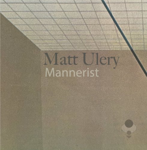 Matt Ulery - Mannerist (2023)