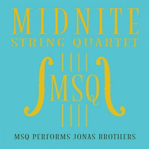 Midnite String Quartet - MSQ Performs Jonas Brothers (2023)